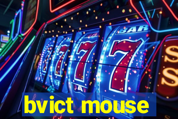 bvict mouse